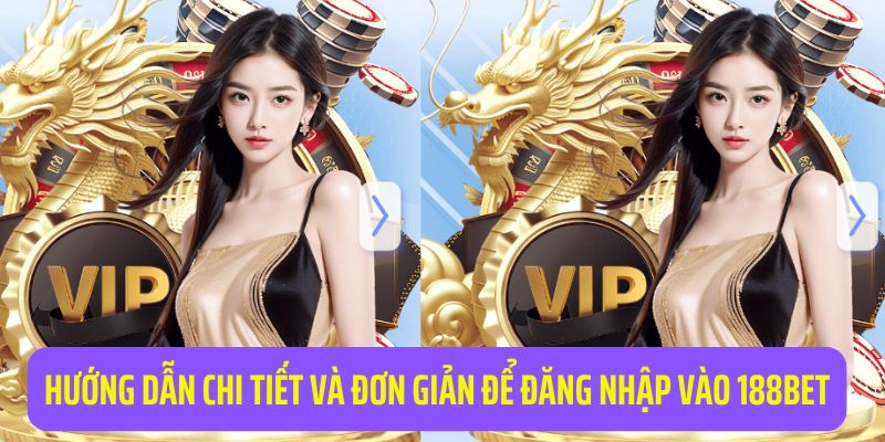 Tuần tự các bước hướng dẫn gia nhập 188Bet đầy đủ