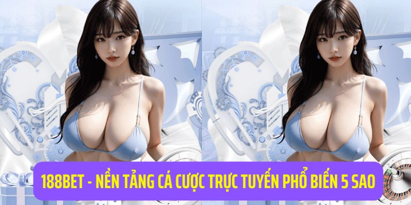 188Bet được xứng danh trên bản đồ game giải trí quốc tế 