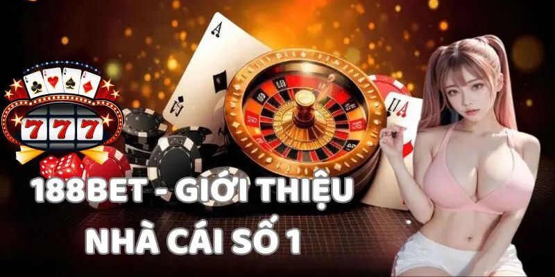 Thông tin khái quát chung về nhà cái 188bet